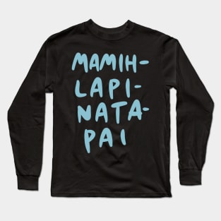 Mamihlapinatapai (Longest Word - Language Linguist) Long Sleeve T-Shirt